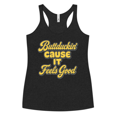 BUTT DUCKING BECAUSE IT FEELS GOOD - Racerback Tank - Image 2
