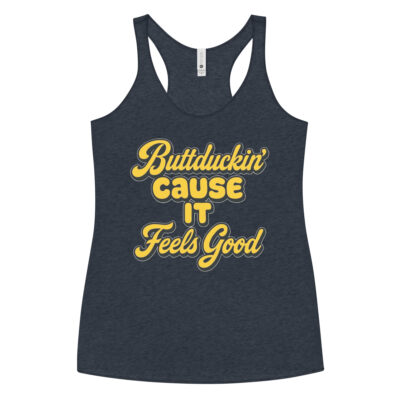 BUTT DUCKING BECAUSE IT FEELS GOOD - Racerback Tank - Image 5