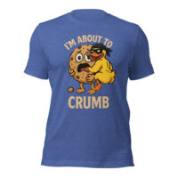 I'M ABOUT TO CRUMB - TEE