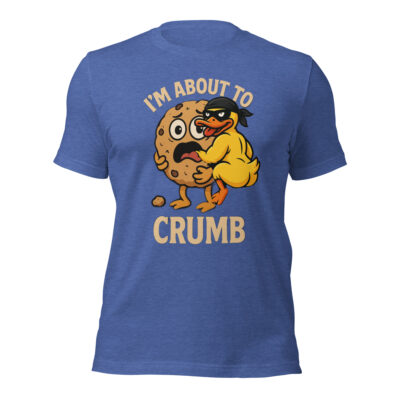 I'M ABOUT TO CRUMB - TEE