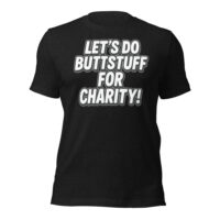 LET'S DO BUTT STUFF FOR CHARITY - TEE